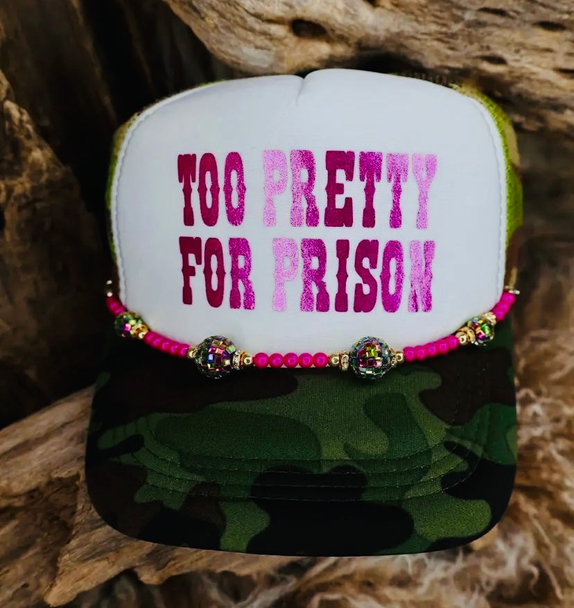 Too Pretty For Prison Hat